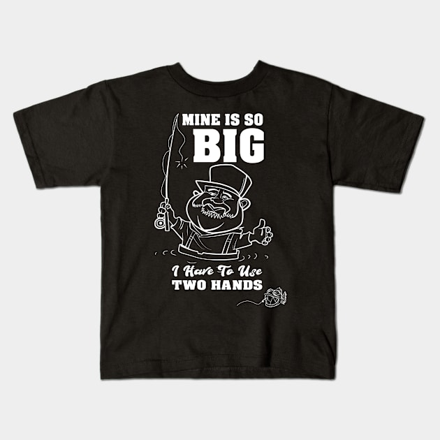 Mine Is So Big I Have to Use both Hands BW Fisherman Kids T-Shirt by Cedinho